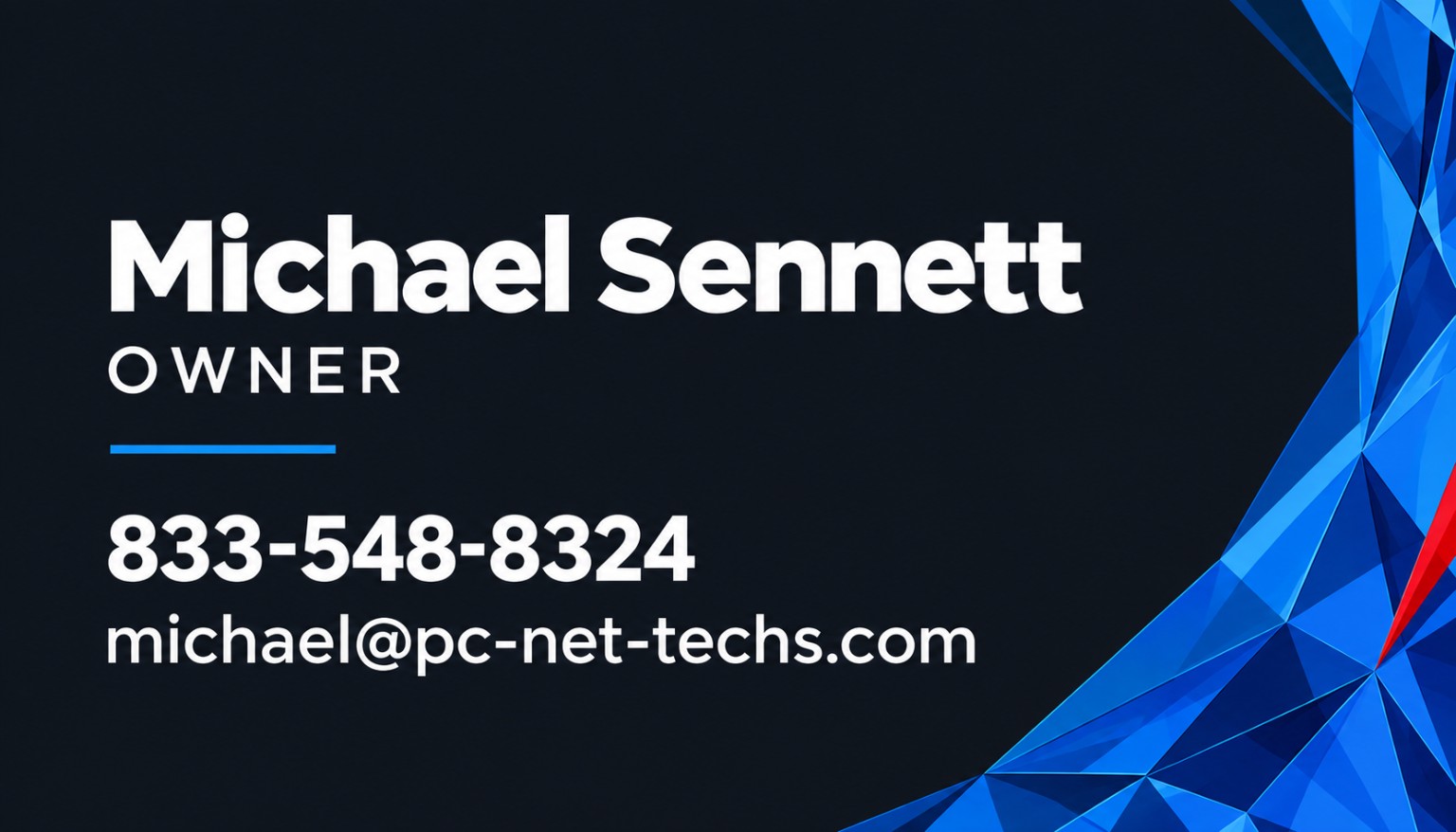 Black back with Michael Sennett, Owner, 833-548-8324, and michael@pc-net-techs.com